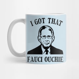 Got That Fauci Ouchie Mug